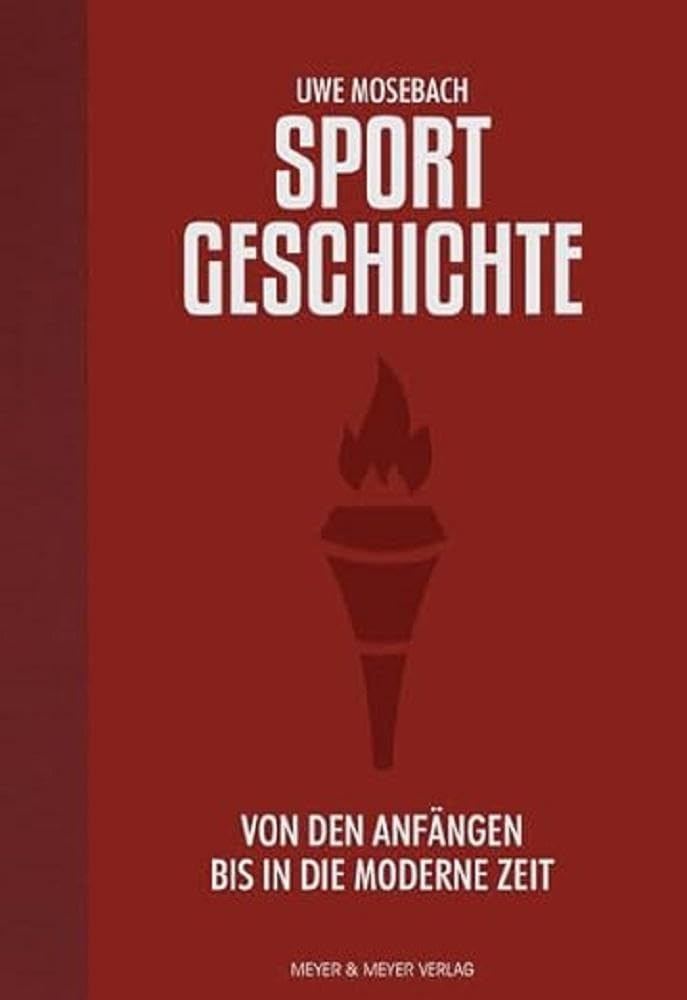 Sportgeschichte: Von den Anfängen bis in die moderne Zeit Reference Books