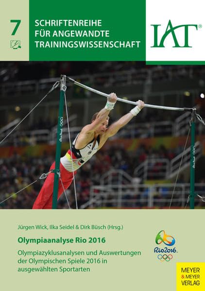 Olympiaanalyse Rio 2016: Olympiazyklusanalysen und Auswertungen der Olympischen Spiele 2016 (Schriftenreihe für Angewandte Trainingswissenschaft) Leisure & Fun