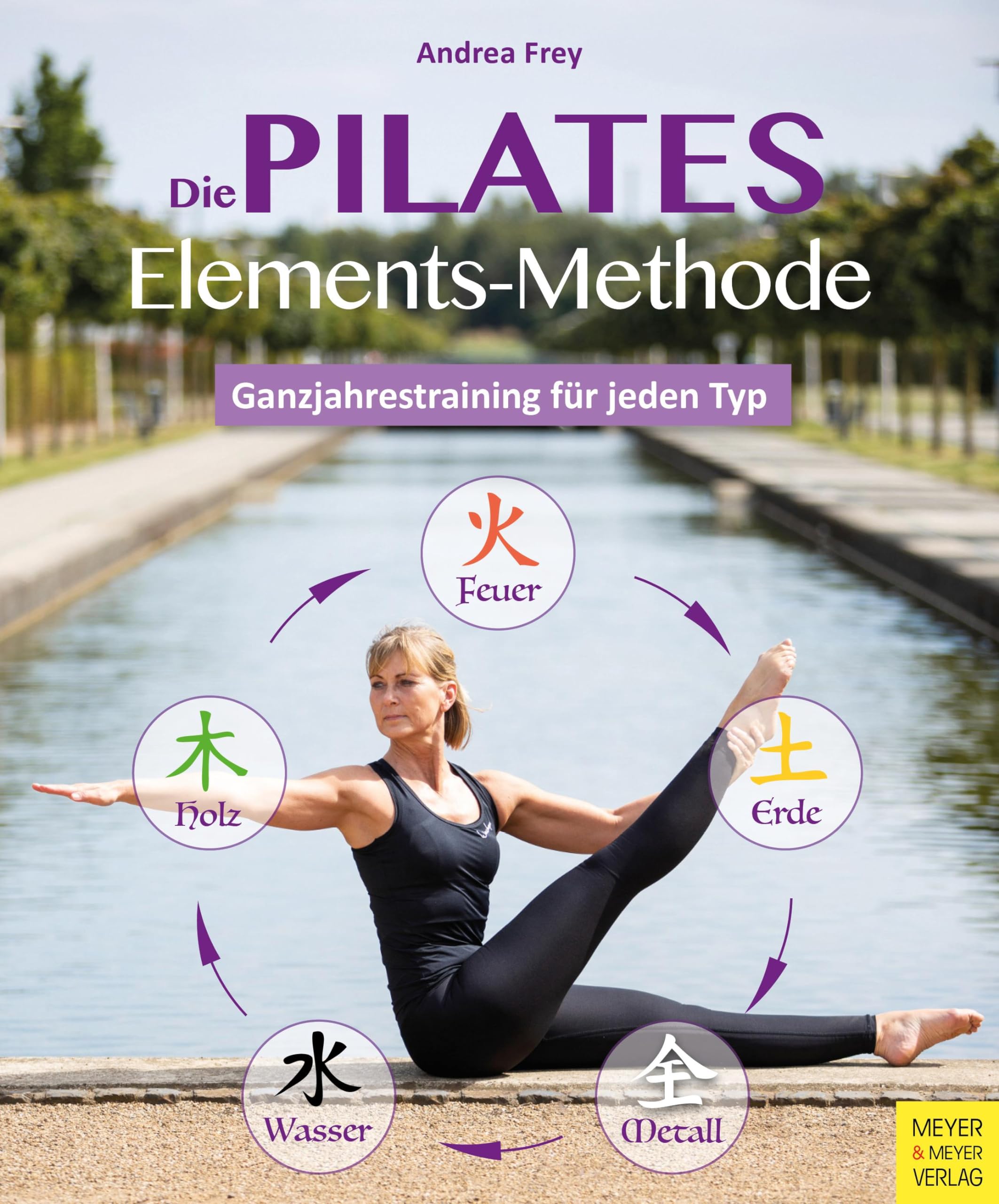 Die Pilates Elements Methode: Ganzjahrestraining für jeden Typ Health, Nutrition & Fitness