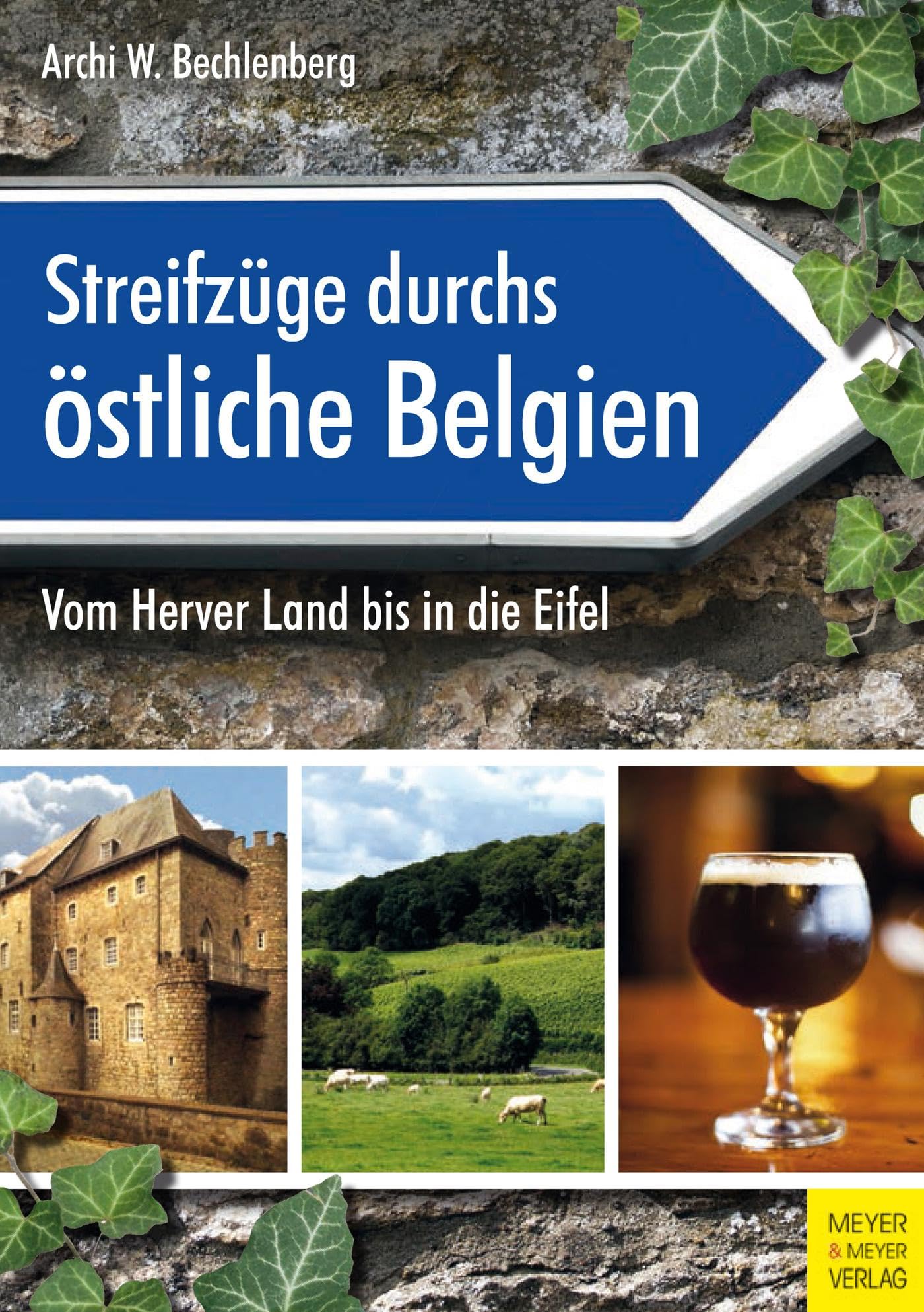 Streifzüge durchs östliche Belgien: Vom Herver Land bis in die Eifel Leisure, Home & Garden