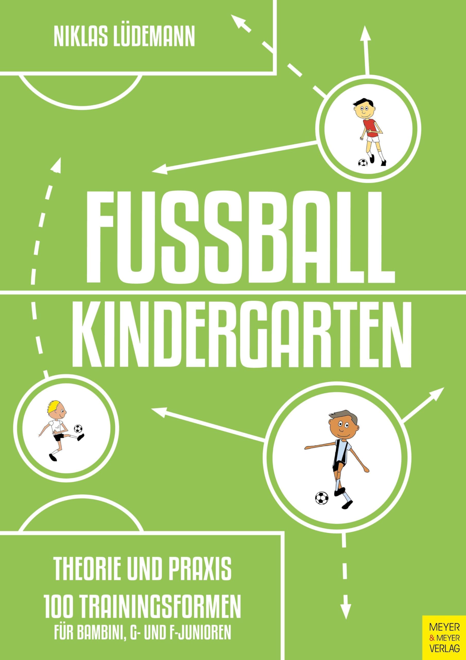 Fußballkindergarten - Theorie und Praxis Leisure & Fun