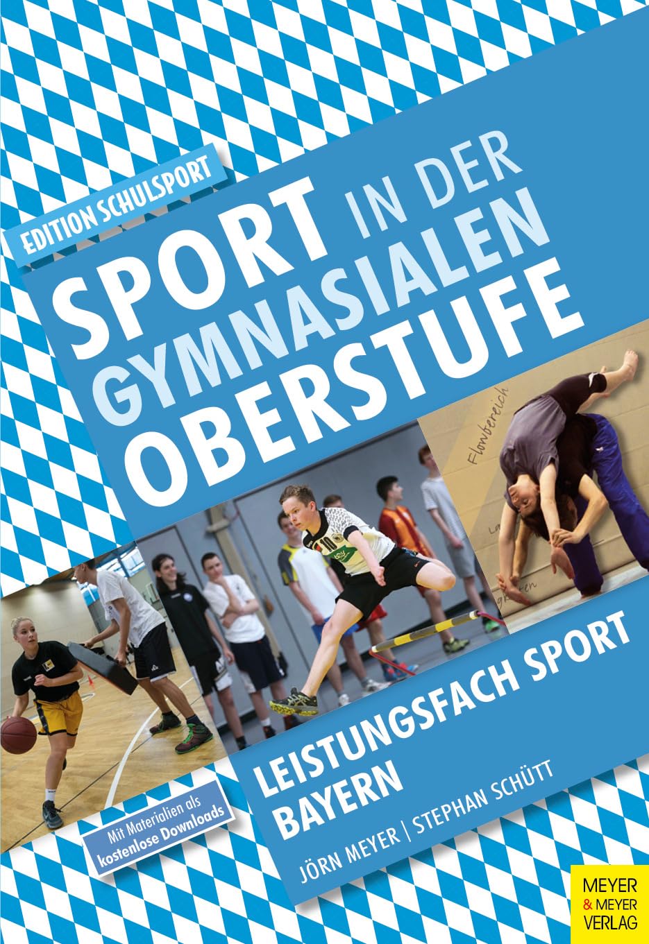 Sport in der gymnasialen Oberstufe: Leistungsfach Sport Bayern (Edition Schulsport 44): Schulbuch Bayern Study Guides