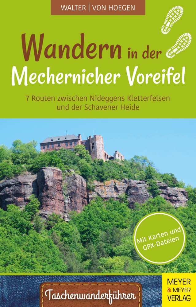 Wandern in der Mechernicher Voreifel: 7 Routen zwischen Nideggens Kletterfelsen und der Schavener Heide (Taschenwanderführer, Band 6) Travel Guides