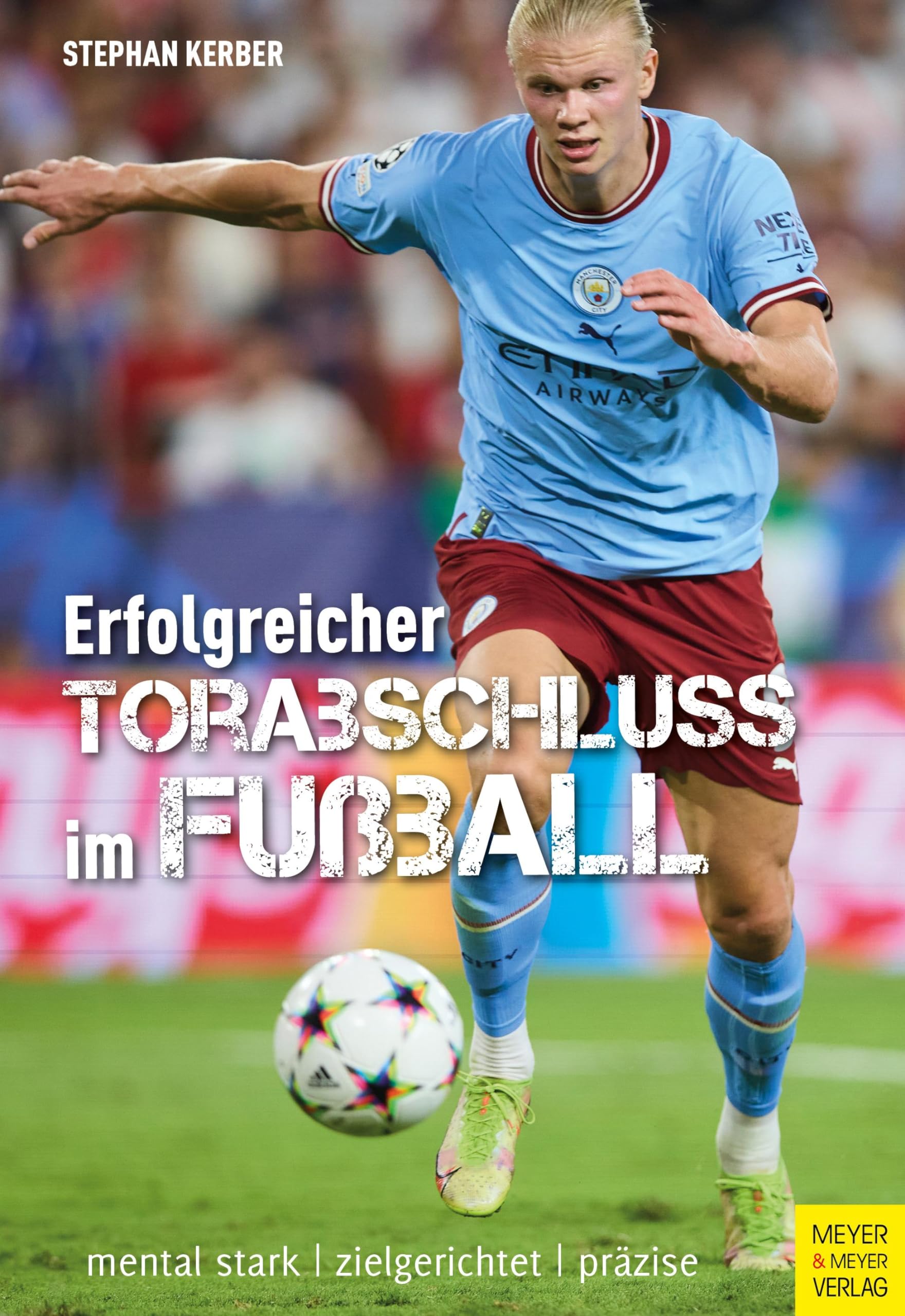 Erfolgreicher Torabschluss im Fußball: mental stark - zielgerichtet - präzise Leisure & Fun