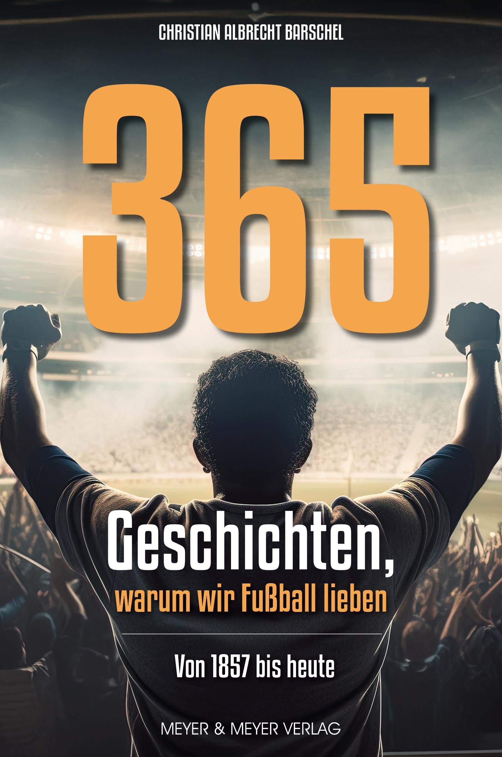 365 Geschichten, warum wir Fußball lieben Politics & History