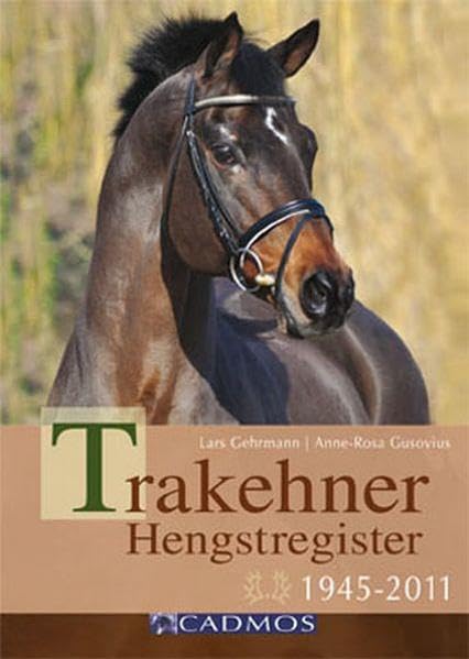 Trakehner Hengstregister: 1945-2011 (Cadmos Pferdebuch) Pets