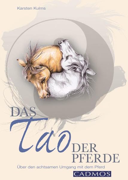 Das Tao der Pferde: Über den achtsamen Umgang mit dem Pferd Pets