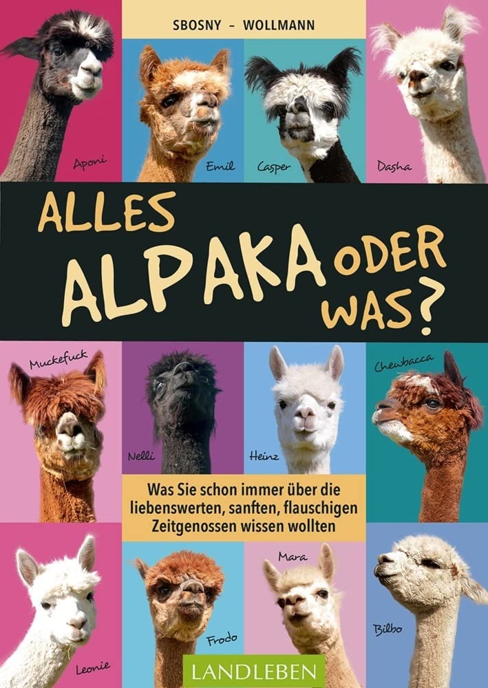 Alles Alpaka - oder was?: Was Sie schon immer über die liebenswerten, sanften, flauschigen Zeitgenossen wissen wollten Medicine