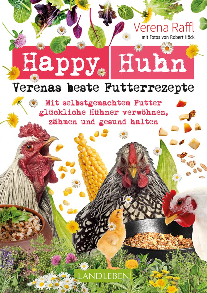 Happy Huhn - Verenas beste Futterrezepte Medicine