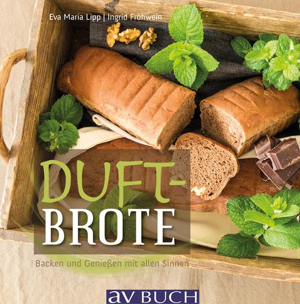 Duft-Brote: Backen und Genießen mit allen Sinnen (avBuch im Cadmos Verlag: im Cadmos Verlag) Leisure, Home & Garden