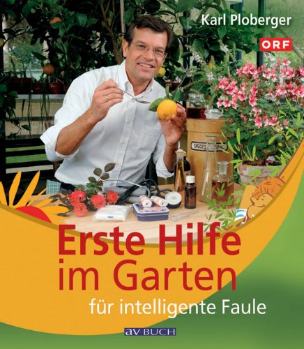 Erste Hilfe im Garten für intelligente Faule (avBUCH) Garden & Plants