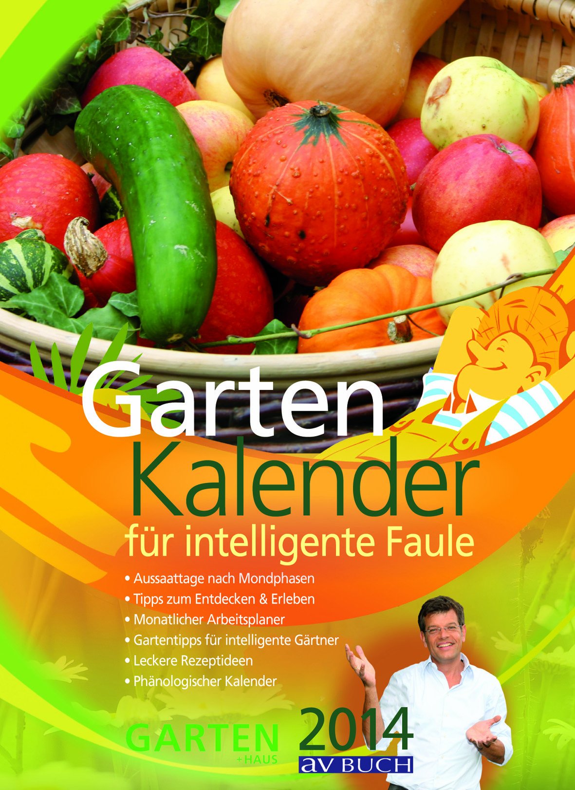 Der Gartenkalender für intelligente Faule 2014 Garden & Plants