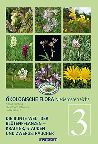 Ökologische Flora Niederösterreichs bunte Pflanzenwelt entdecken und bestimmen: Band 3 - Krautige Gewächse Leisure, Home & Garden