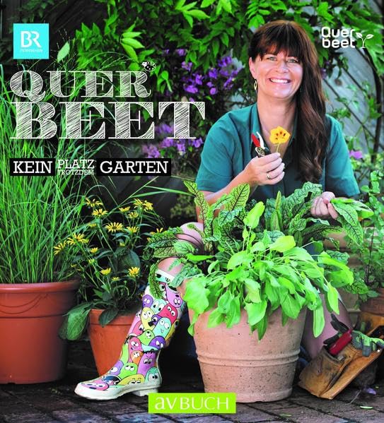 Querbeet: Kein Platz - trotzdem Garten (avBuch im Cadmos Verlag) Garden & Plants