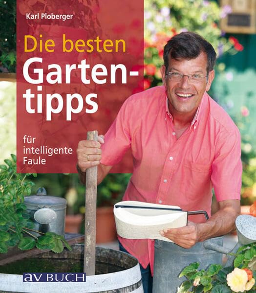 Die besten Gartentipps für intelligente Faule Garden & Plants