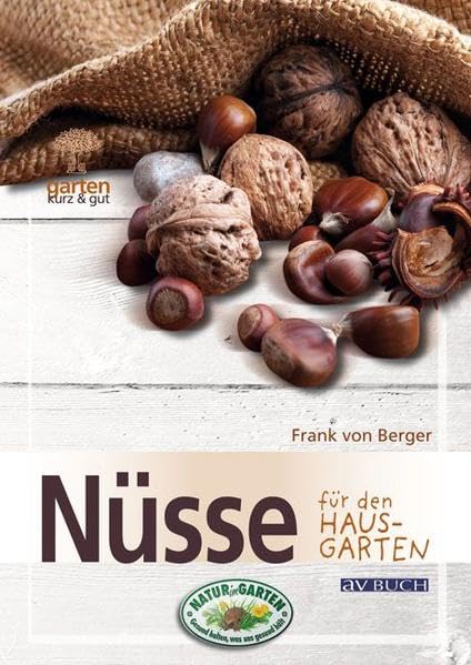 Nüsse für den Hausgarten Garden & Plants