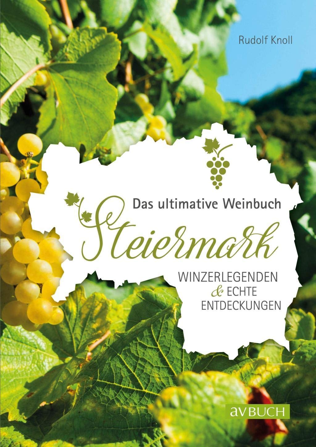 Weinland Steiermark: Winzerlegenden & Echte Entdeckungen (Fach- und Lehrbücher) Leisure, Home & Garden