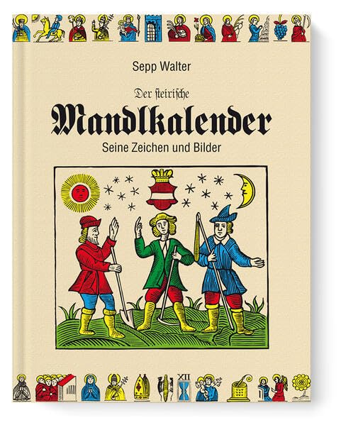 Der steirische Mandlkalender: Seine Zeichen und Bilder Leisure, Home & Garden