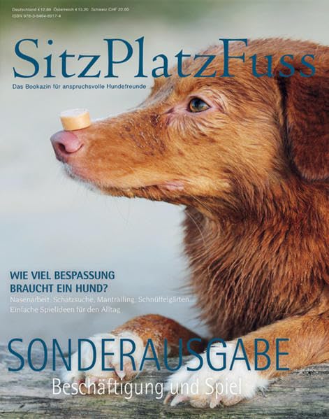 SitzPlatzFuss - Sonderausgabe: Beschäftigung und Spiel (Sitz Platz Fuß / Das Bookazin für anspruchsvolle Hundefreunde) Pets