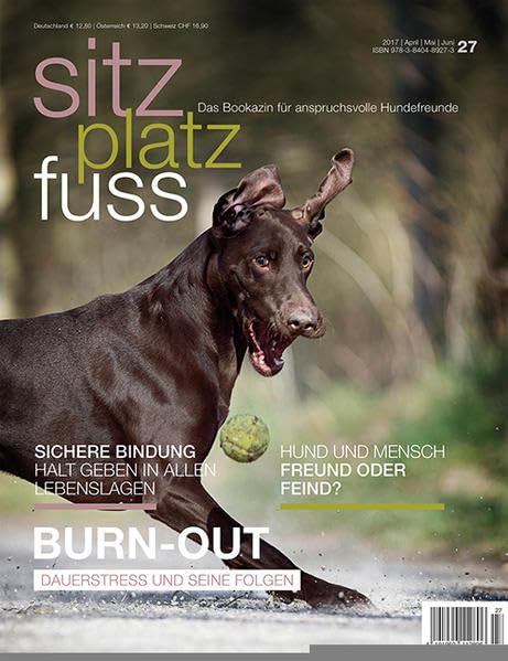 Sitz Platz Fuss 27: Burn-Out Dauerstress und seine Folgen (Sitz Platz Fuß: Das Bookazin für anspruchsvolle Hundefreunde) Pets