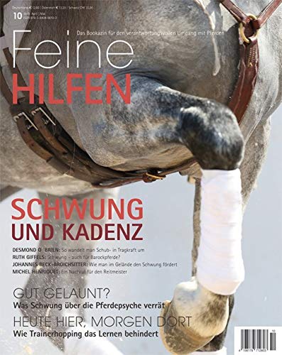 Feine Hilfen, Ausgabe 10: Schwung und Kadenz (Feine Hilfen: Das Bookazin für den verantwortungsvollen Umgang mit Pferden) Pets