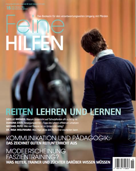 Feine Hilfen, Ausgabe 15: Reiten lehren und lernen (Feine Hilfen: Das Bookazin für den verantwortungsvollen Umgang mit Pferden) Pets