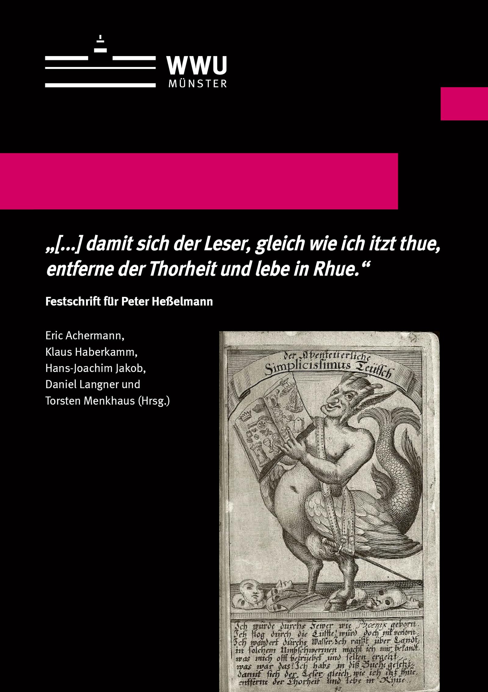 " damit sich der Leser, gleich wie ich itzt thue, entferne der Thorheit und lebe in Rhue.": Festschrift für Peter Heßelmann (Wissenschaftliche Schriften der Universität Münster XII) Politics & History