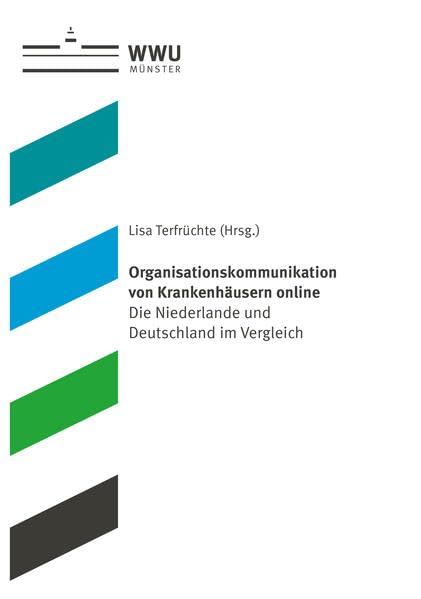 Organisationskommunikation von Krankenhäusern online: Die Niederlande und Deutschland im Vergleich (Schriften aus dem Haus der Niederlande) Law
