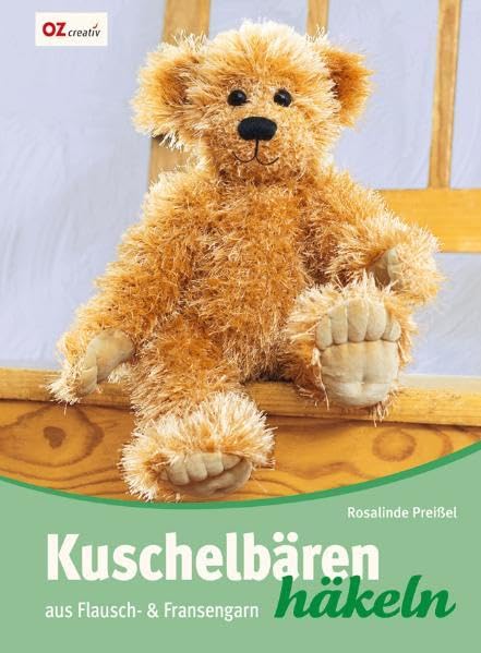 Kuschelbären häkeln: Aus Flausch- & Fransengarn Hobbies & Crafts
