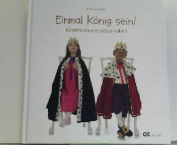 Einmal König sein!: Kinderkostüme selber nähen Hobbies & Crafts