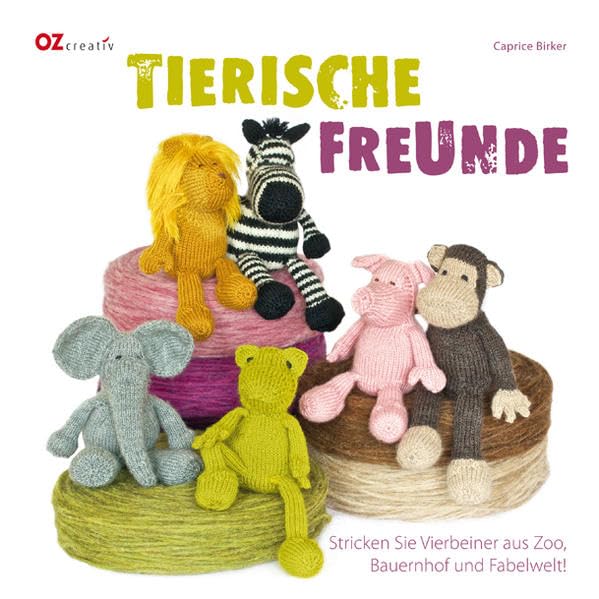 Tierische Freunde: Stricken Sie Vierbeiner aus Zoo, Bauernhof und Fabelwelt! Hobbies & Crafts