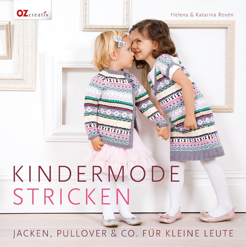 Kindermode stricken: Jacken, Pullover & Co. für kleine Leute Hobbies & Crafts