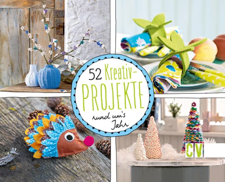 52 Kreativ-Projekte rund um's Jahr Hobbies & Crafts