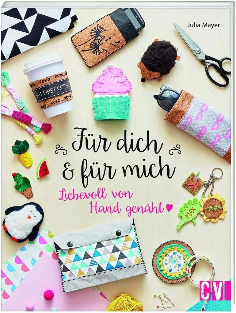 Für dich & für mich: Liebevoll von Hand genäht Hobbies & Crafts