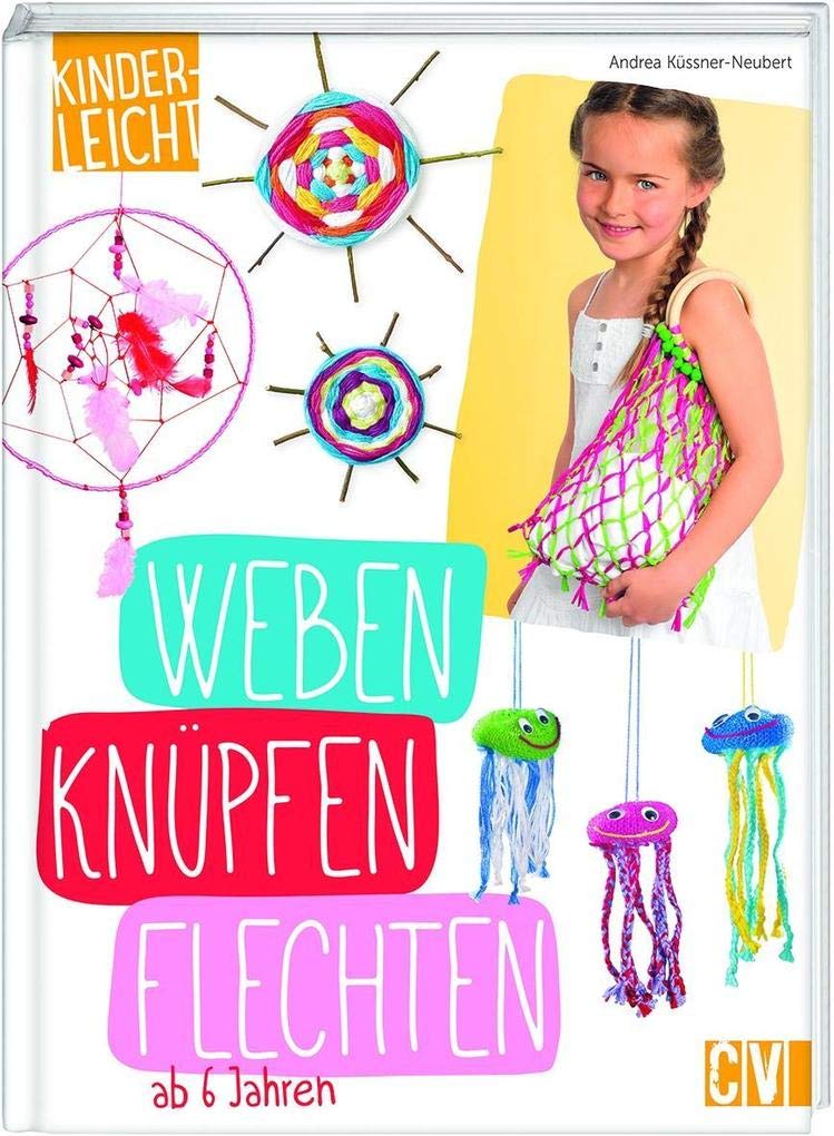 kinderleicht - Weben, Knüpfen, Flechten Hobbies & Crafts