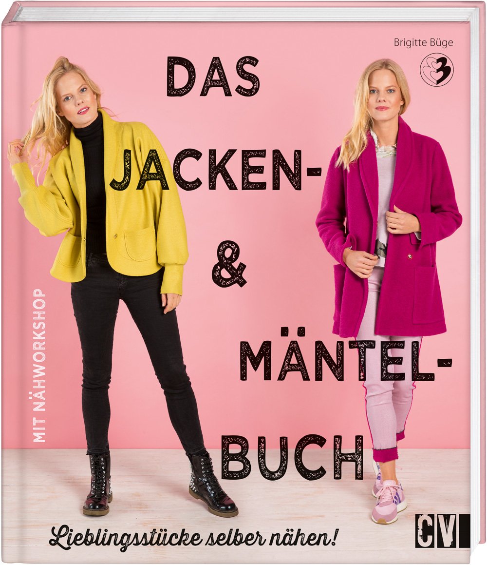 Das Jacken- & Mäntel-Buch: Lieblingsstücke selber nähen! Hobbies & Crafts