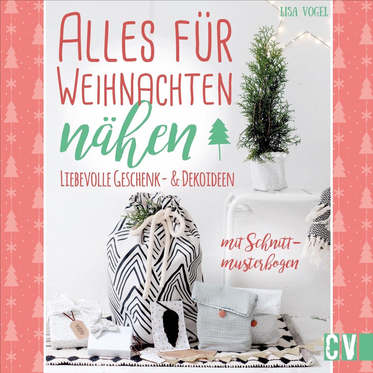 Alles für Weihnachten nähen. Liebevolle Geschenk- & Dekoideen. Mit Schnittmusterbogen. Weihnachtliche DIY-Projekte für das eigene Zuhause oder zum Verschenken. Hobbies & Crafts