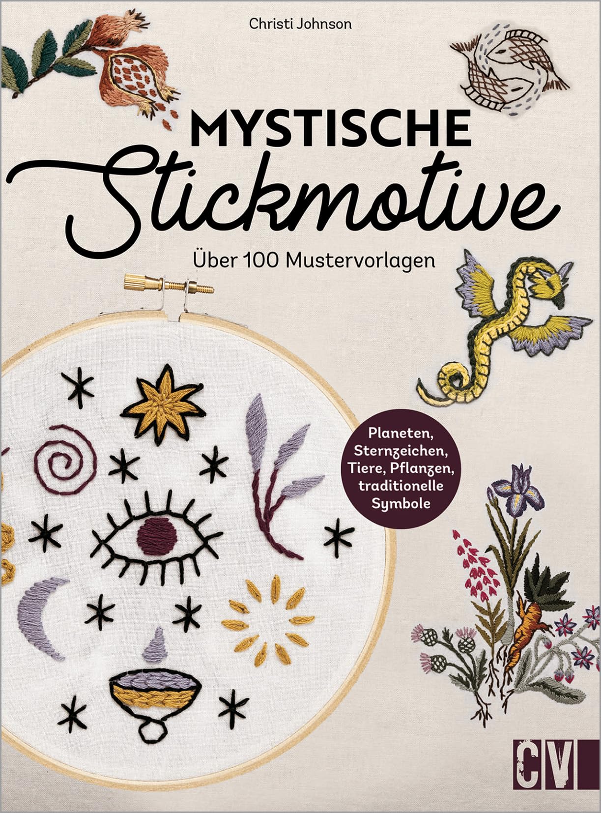 Stickmotive Vorlagen – Mystische Stickmotive: Über 100 Stickvorlagen. Pflanzen, Tiere, Zahlen, Sternzeichen. Hobbies & Crafts