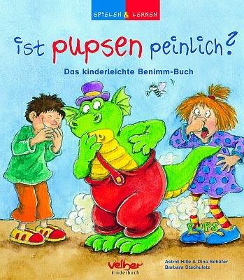 Ist pupsen peinlich?: Das kinderleichte Benimm-Buch Lifestyle
