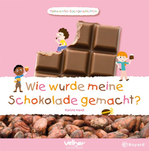 Wie wurde meine Schokolade gemacht? Non-fiction