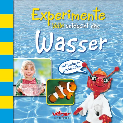 Experimente - Velbi entdeckt das Wasser: Mit Vorlesegeschichten Non-fiction