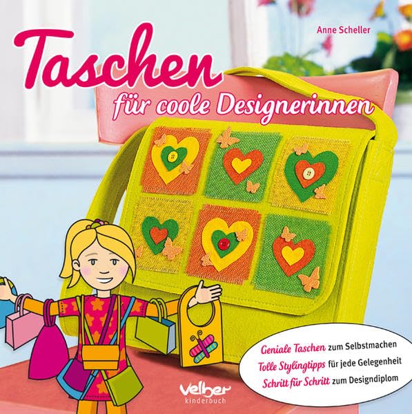 Taschen für coole Designerinnen: Geniale Taschen zum Selbermachen. Tolle Stylingtipps für jede Gelegenheit. Schritt für Schritt zum Design-Diplom Non-fiction