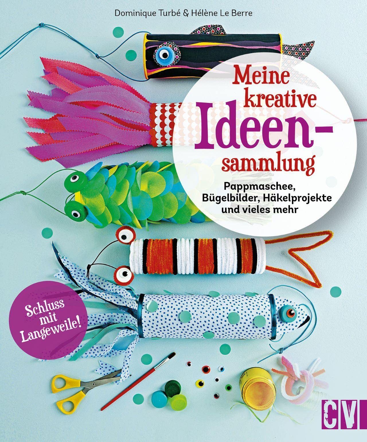 Bastelbuch – Meine kreative Ideensammlung: Pappmaschee, Bügelbilder, Häkelprojekte und vieles mehr Social Sciences