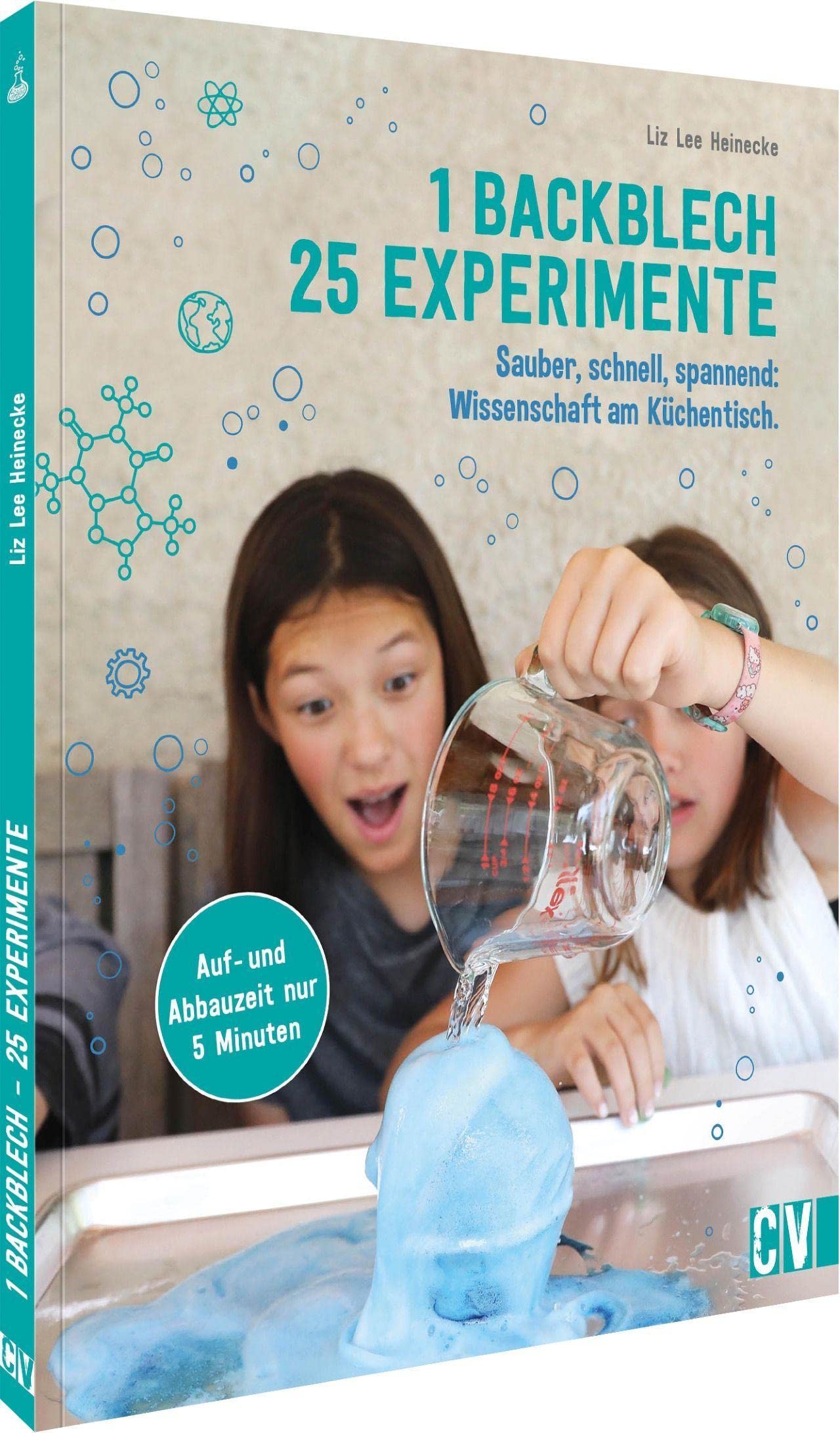 1 Backblech – 25 Experimente: Naturwissenschaften am Küchentisch. 25 spannende Experimente für Kinder ab 6 aus Physik, Biologie und Chemie. Auf- und Abbauzeit nur 5 Minuten Non-fiction