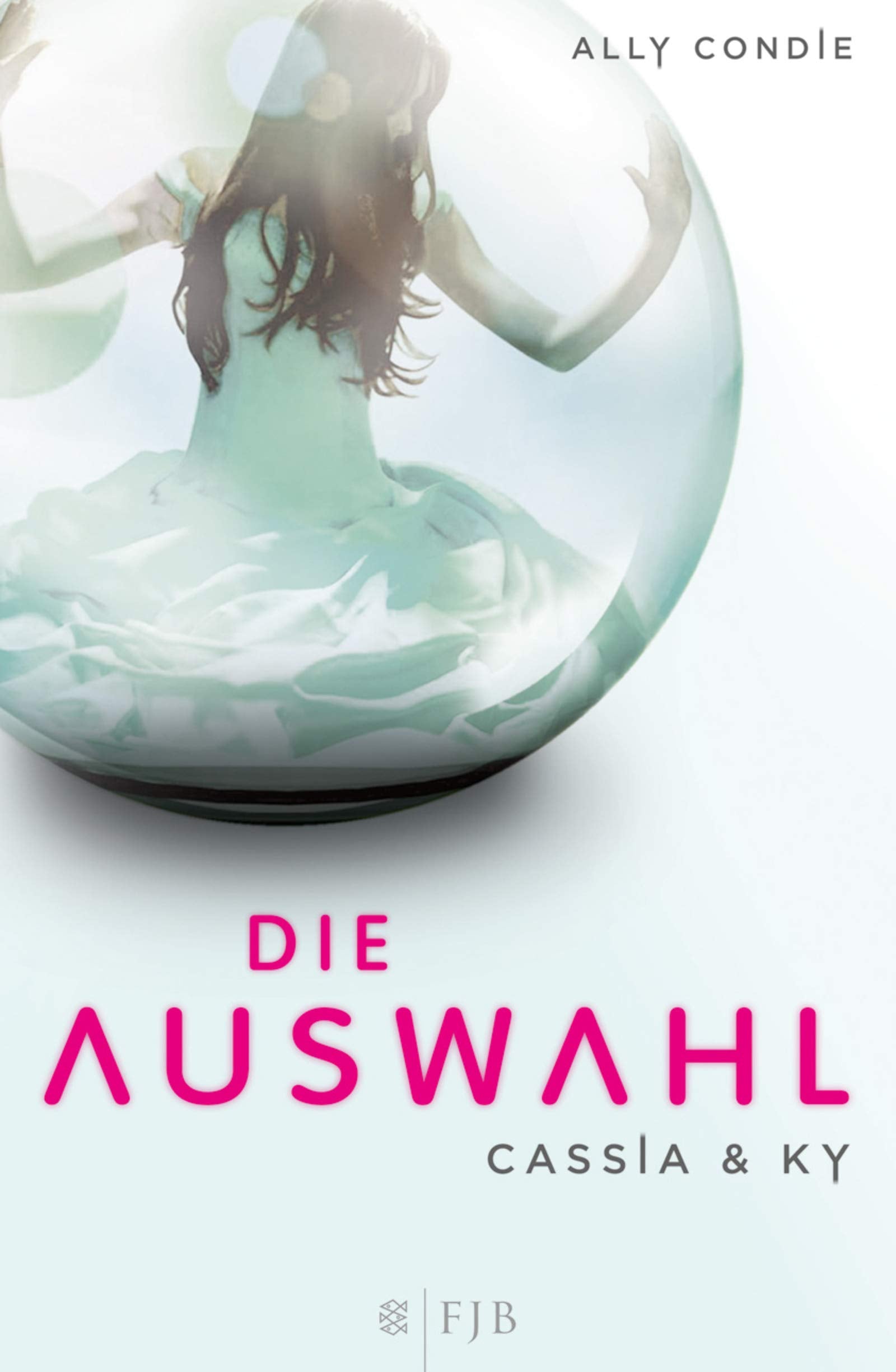 Cassia & Ky – Die Auswahl: Band 1: Roman (Fischer FJB (allgemein)) Contemporary literature Books