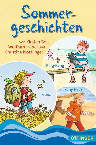 Sommergeschichten: von Kirsten Boie, Wolfram Hänel und Christine Nöstlinger Novels & Short Stories