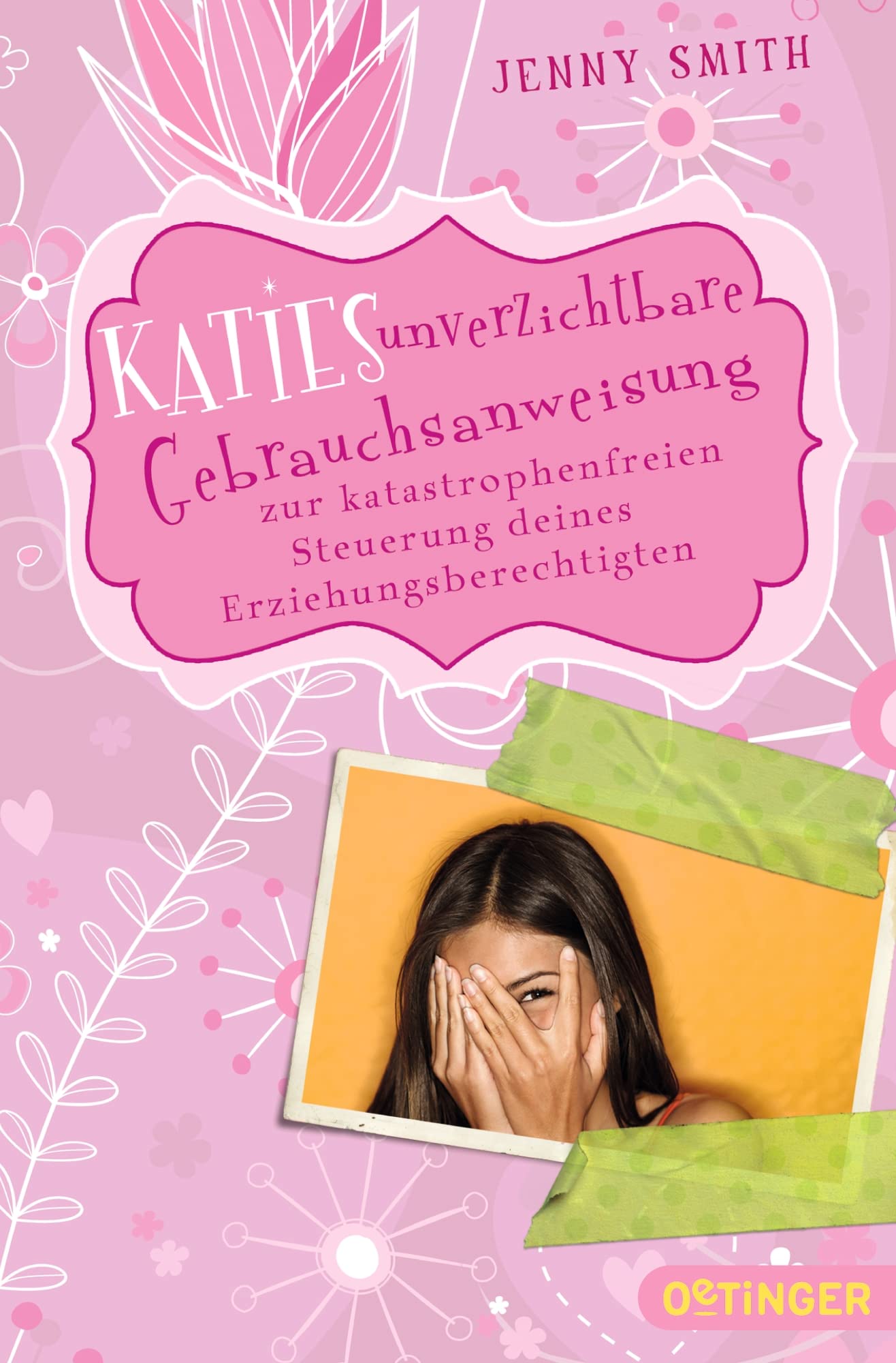 Katies unverzichtbare Gebrauchsanweisung: zur katastrophenfreien Steuerung deines Erziehungsberechtigten Fantasy & Sci-Fi