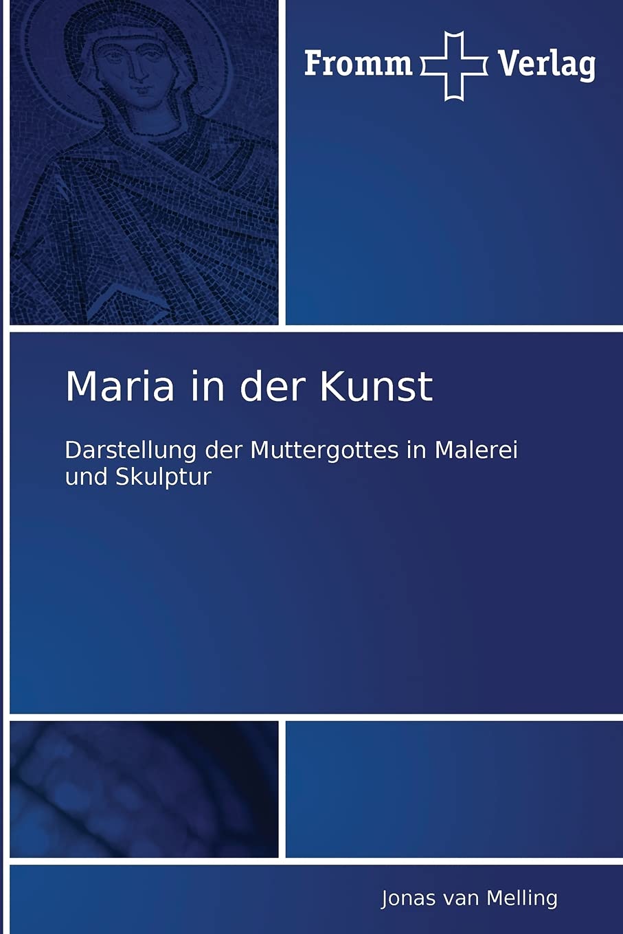 Maria in der Kunst: Darstellung der Muttergottes in Malerei und Skulptur Film, Art & Culture
