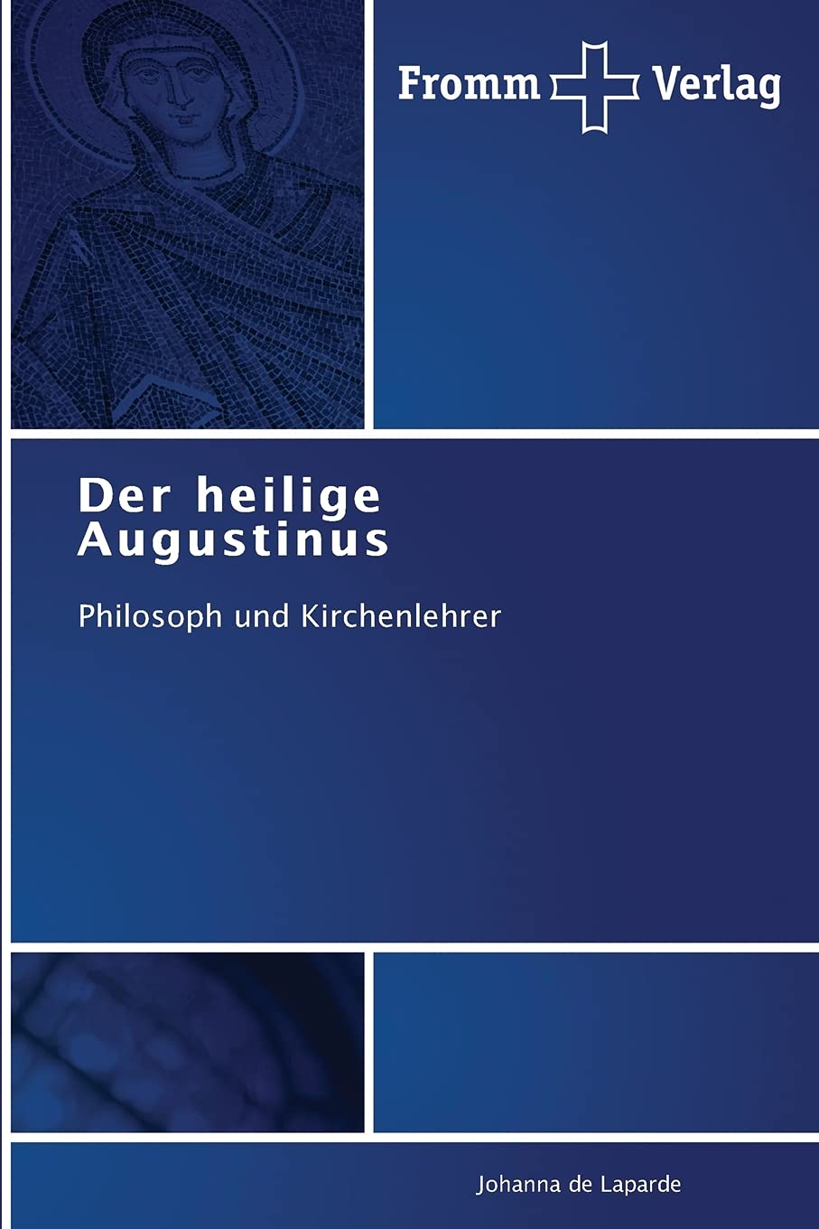 Der heilige Augustinus: Philosoph und Kirchenlehrer Religion & Esotericism