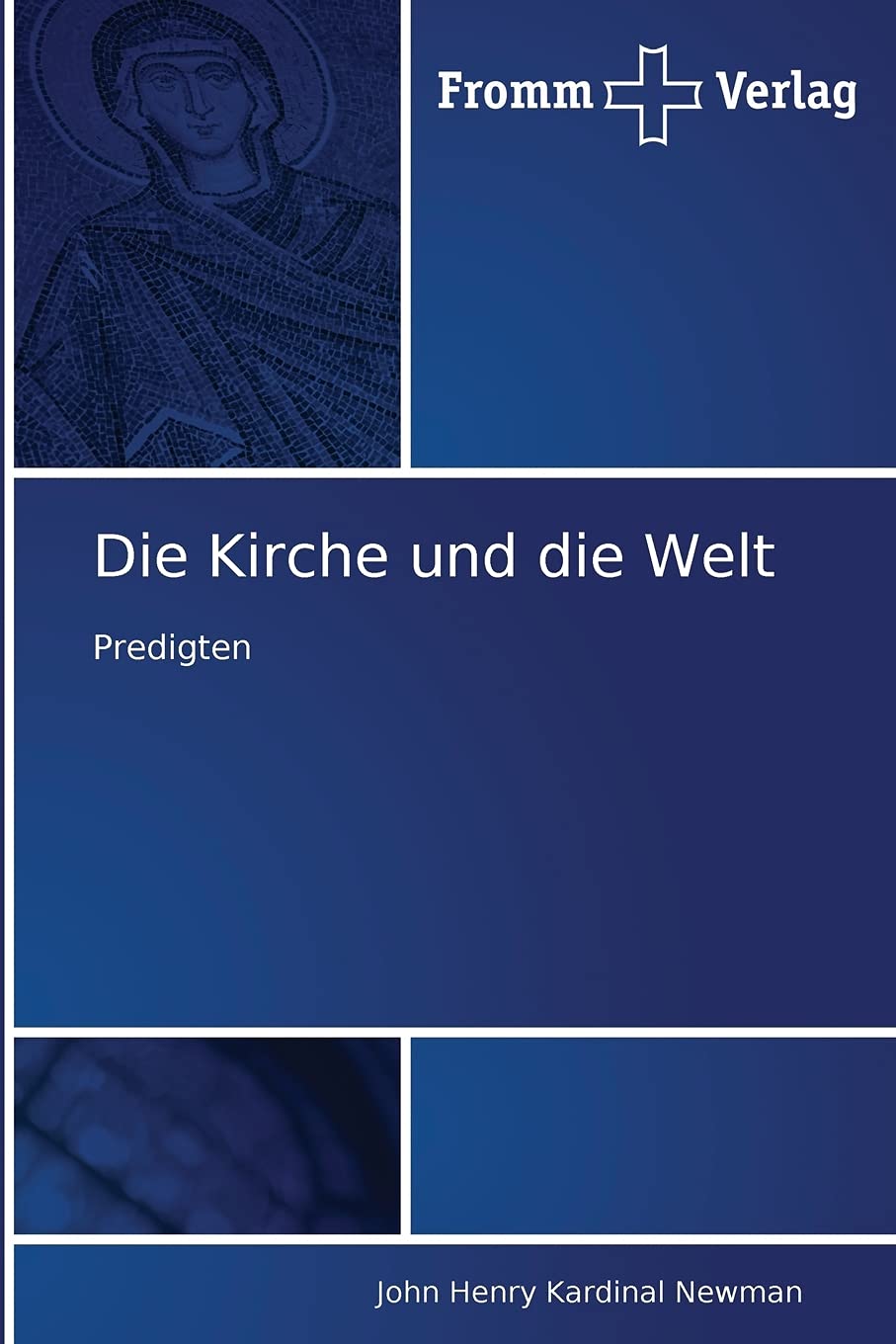 Die Kirche und die Welt: Predigten Religion & Esotericism
